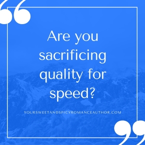Are you sacrificing quality for speed-